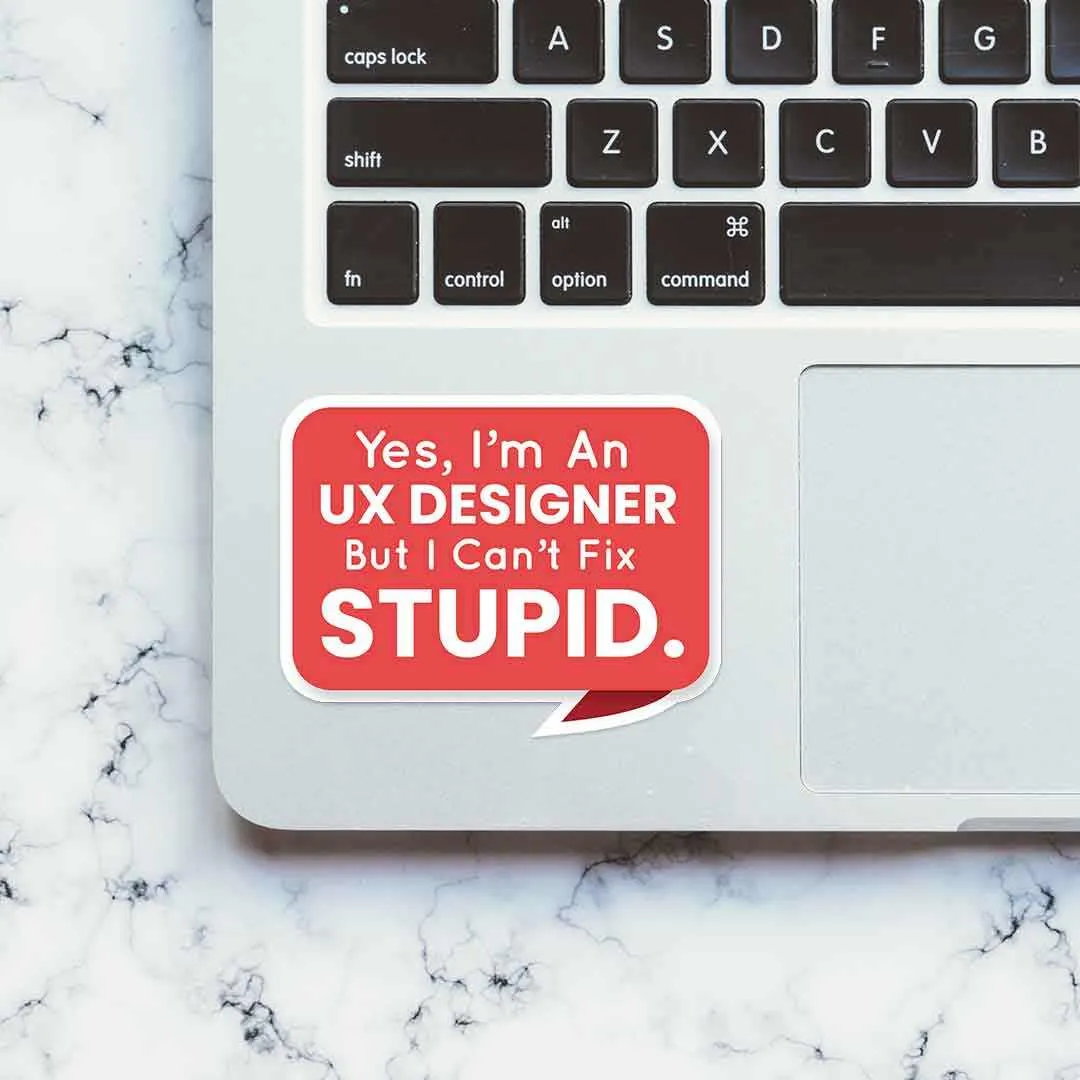 But I can't fix STUPID Sticker
