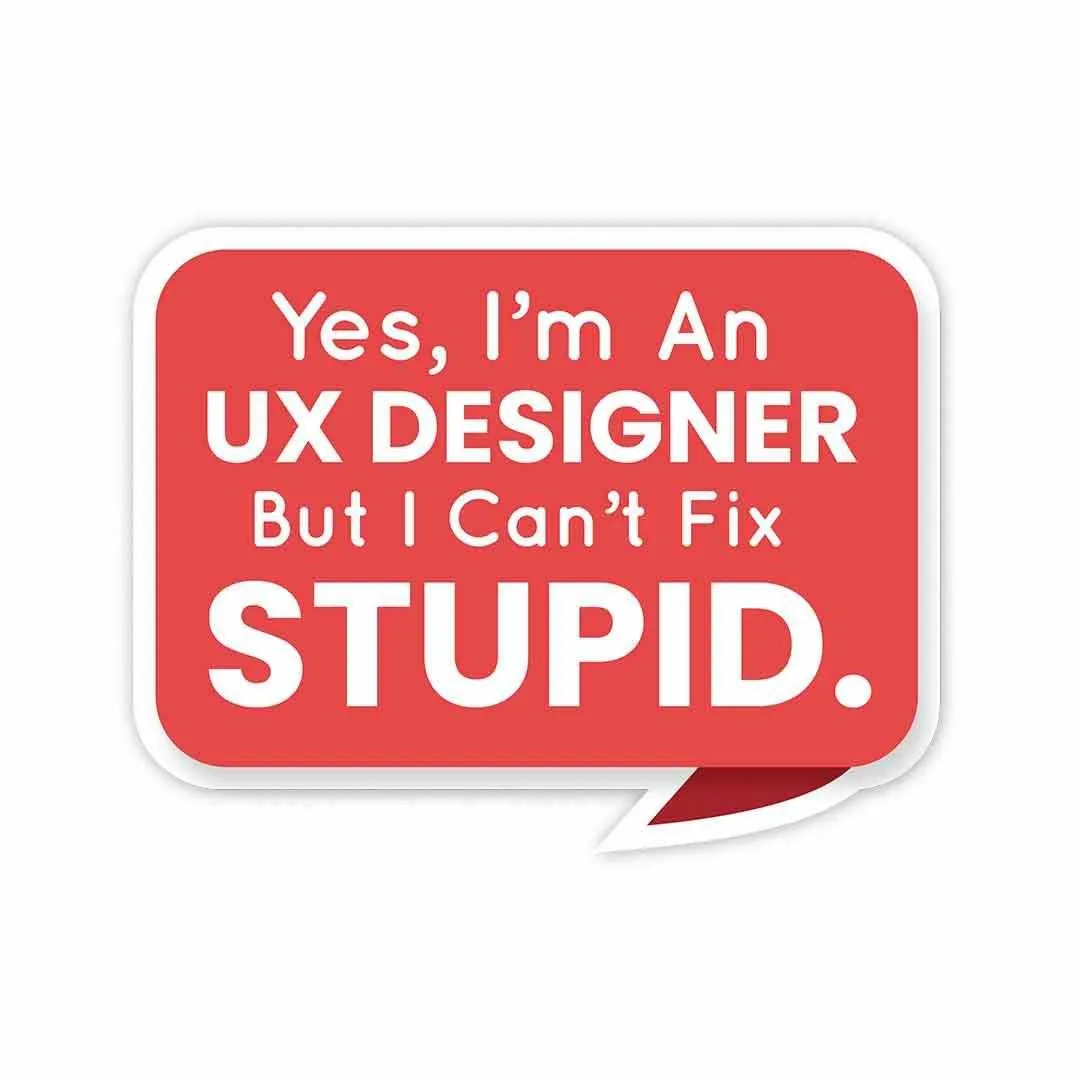 But I can't fix STUPID Sticker